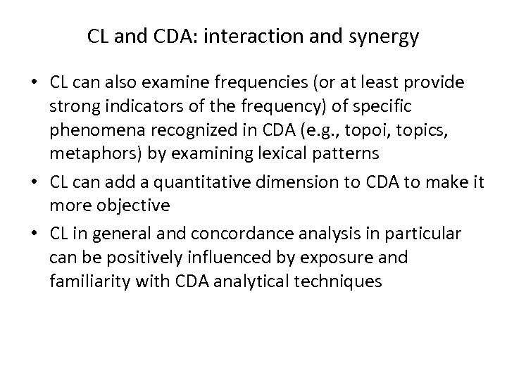 CL and CDA: interaction and synergy • CL can also examine frequencies (or at