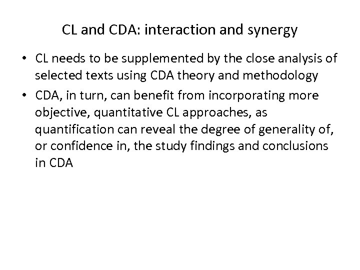 CL and CDA: interaction and synergy • CL needs to be supplemented by the