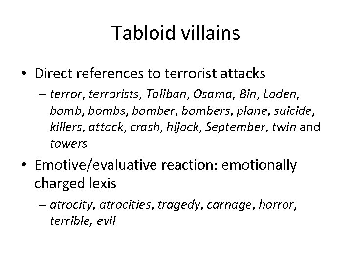 Tabloid villains • Direct references to terrorist attacks – terror, terrorists, Taliban, Osama, Bin,