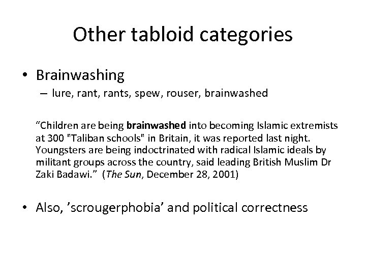 Other tabloid categories • Brainwashing – lure, rants, spew, rouser, brainwashed “Children are being