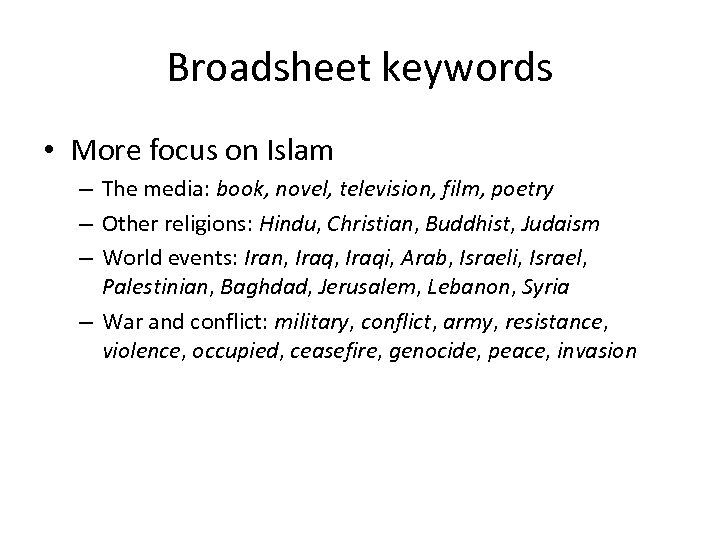 Broadsheet keywords • More focus on Islam – The media: book, novel, television, film,