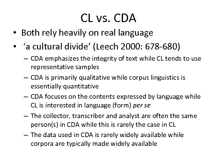 CL vs. CDA • Both rely heavily on real language • ‘a cultural divide’