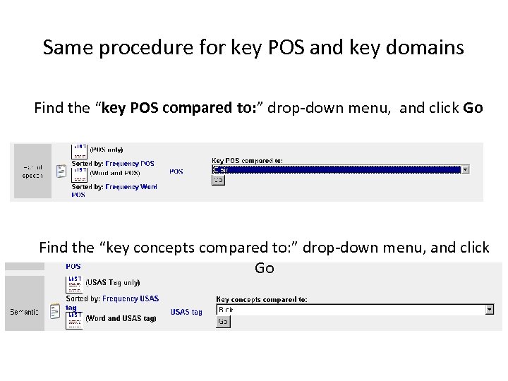 Same procedure for key POS and key domains Find the “key POS compared to: