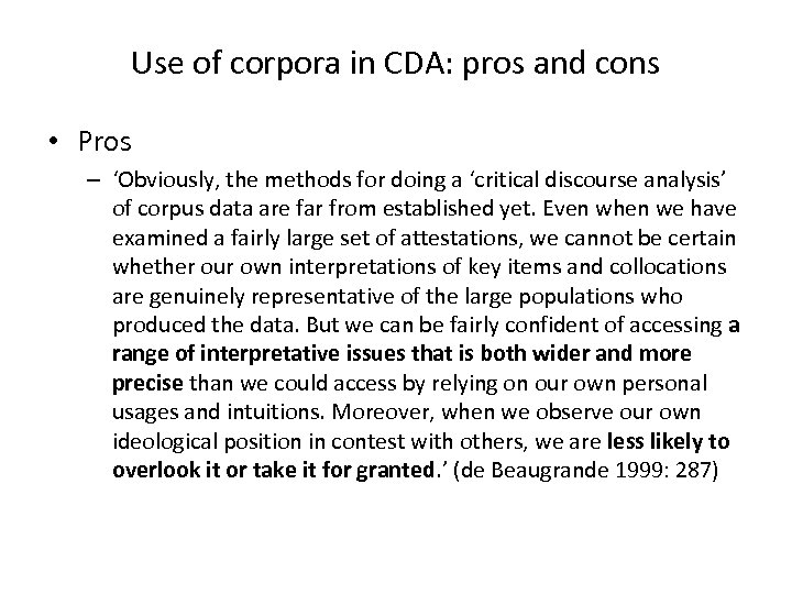 Use of corpora in CDA: pros and cons • Pros – ‘Obviously, the methods