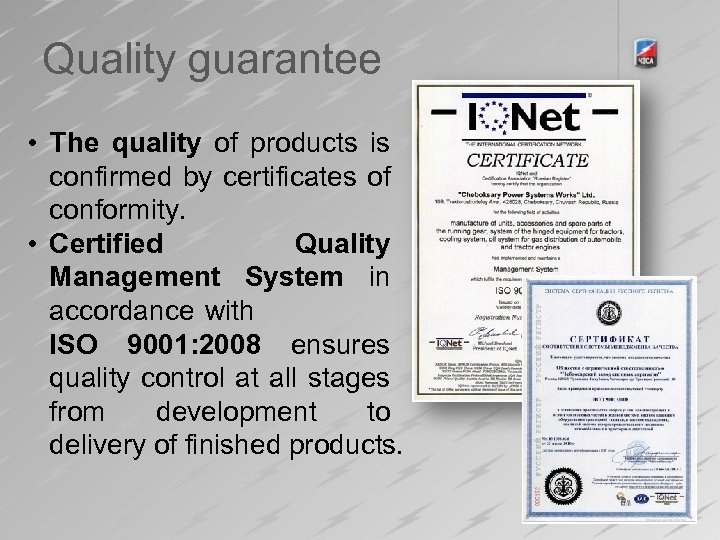 Quality guarantee 5 • The quality of products is confirmed by certificates of conformity.