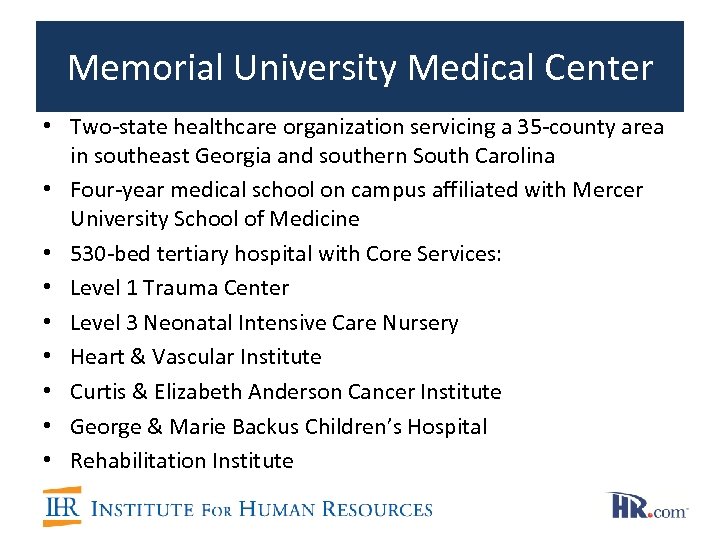 Memorial University Medical Center • Two-state healthcare organization servicing a 35 -county area in