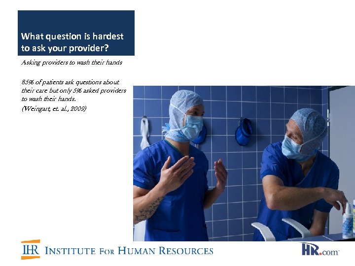 What question is hardest to ask your provider? Asking providers to wash their hands