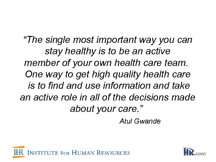 “The single most important way you can stay healthy is to be an active