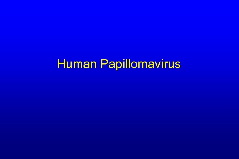 Human Papillomavirus 
