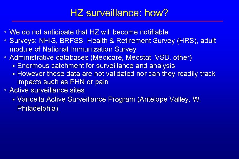 HZ surveillance: how? • We do not anticipate that HZ will become notifiable •