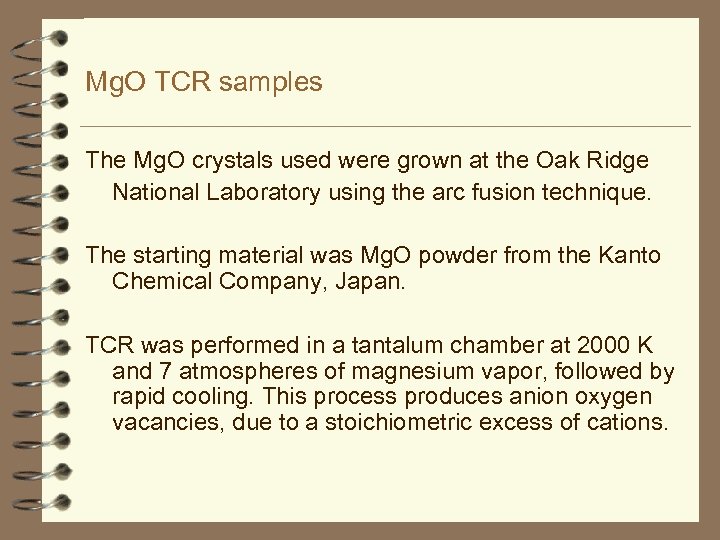 Mg. O TCR samples The Mg. O crystals used were grown at the Oak