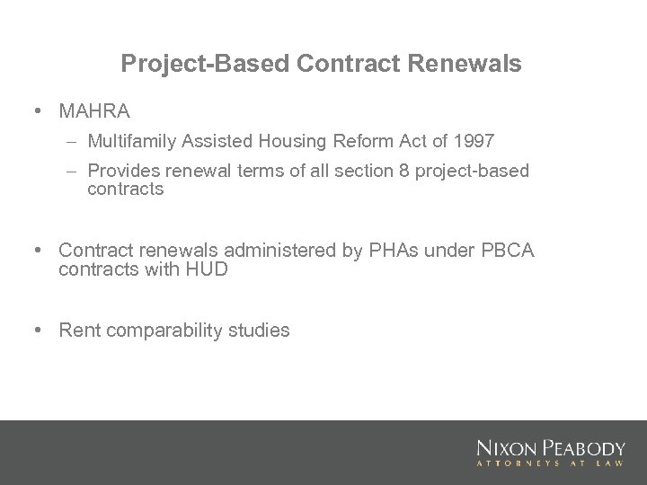 Project-Based Contract Renewals • MAHRA – Multifamily Assisted Housing Reform Act of 1997 –