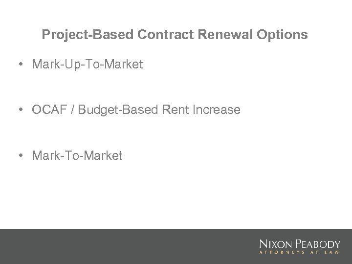 Project-Based Contract Renewal Options • Mark-Up-To-Market • OCAF / Budget-Based Rent Increase • Mark-To-Market