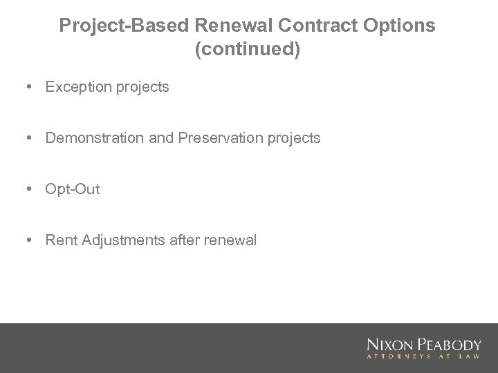 Project-Based Renewal Contract Options (continued) • Exception projects • Demonstration and Preservation projects •