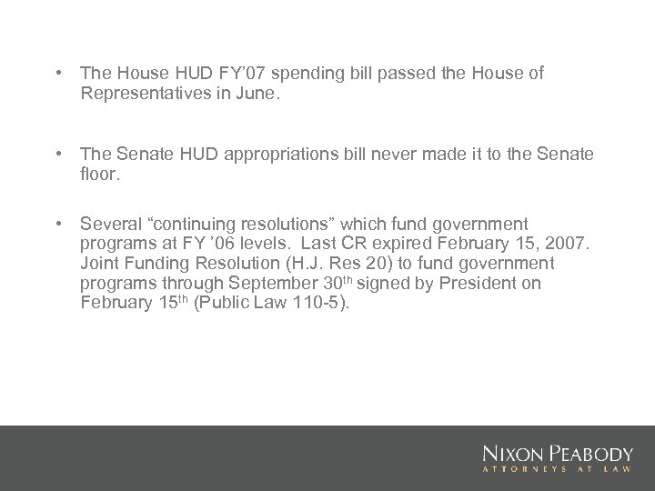  • The House HUD FY’ 07 spending bill passed the House of Representatives