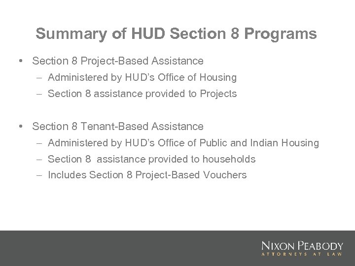 Summary of HUD Section 8 Programs • Section 8 Project-Based Assistance – Administered by