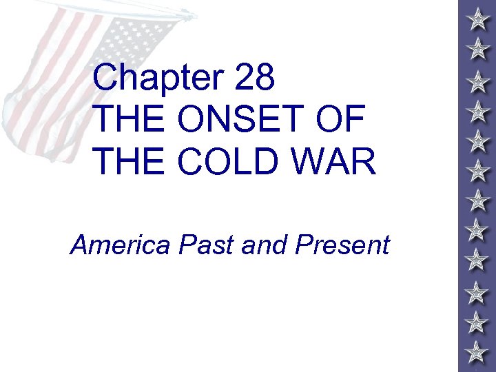 Chapter 28 THE ONSET OF THE COLD WAR America Past and Present 