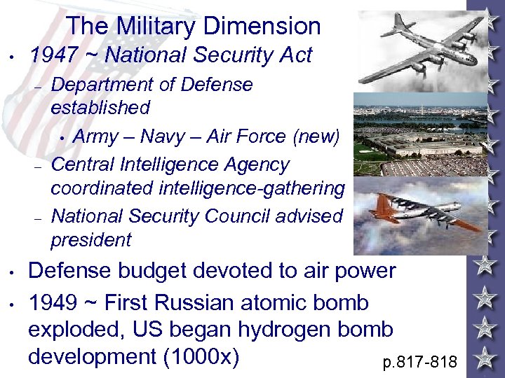 The Military Dimension • 1947 ~ National Security Act – – – • •