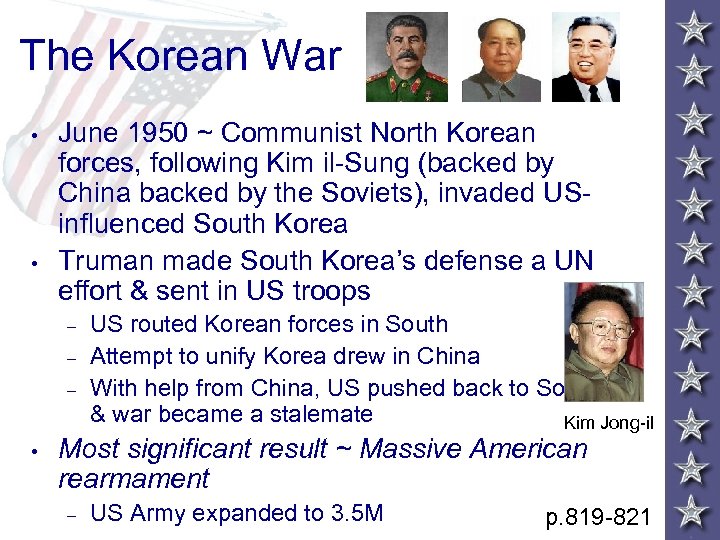 The Korean War • • June 1950 ~ Communist North Korean forces, following Kim