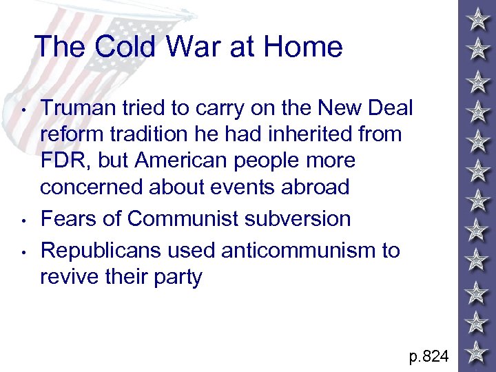 The Cold War at Home • • • Truman tried to carry on the
