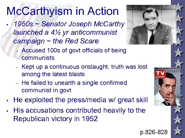Mc. Carthyism in Action • 1950 s ~ Senator Joseph Mc. Carthy launched a