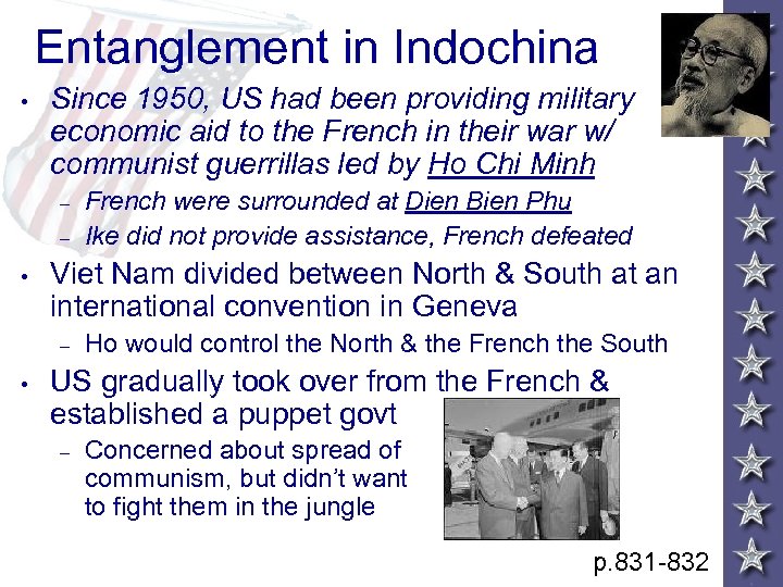 Entanglement in Indochina • Since 1950, US had been providing military economic aid to