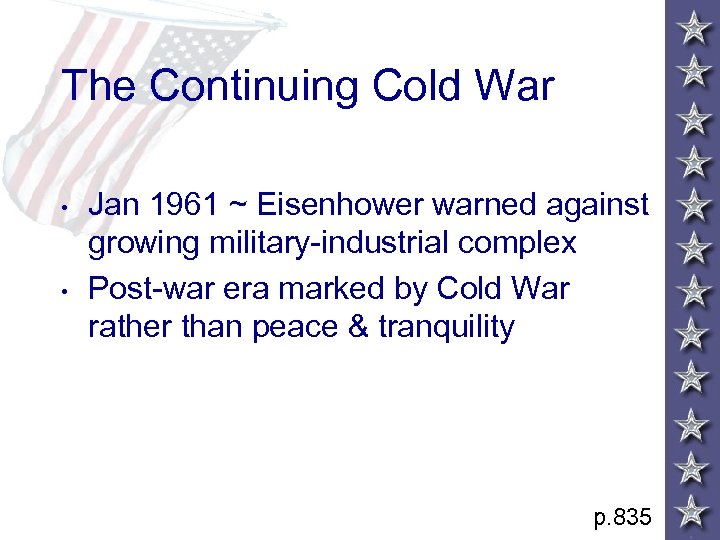 The Continuing Cold War • • Jan 1961 ~ Eisenhower warned against growing military-industrial