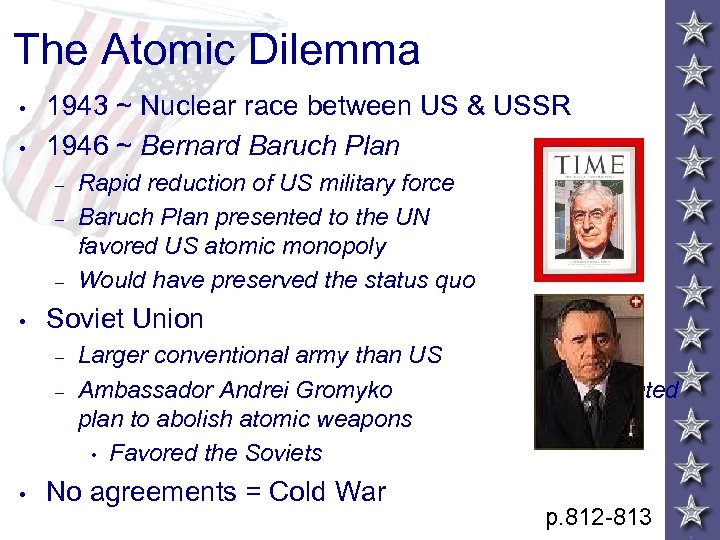 The Atomic Dilemma • • 1943 ~ Nuclear race between US & USSR 1946