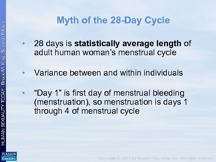 Myth of the 28 -Day Cycle • 28 days is statistically average length of