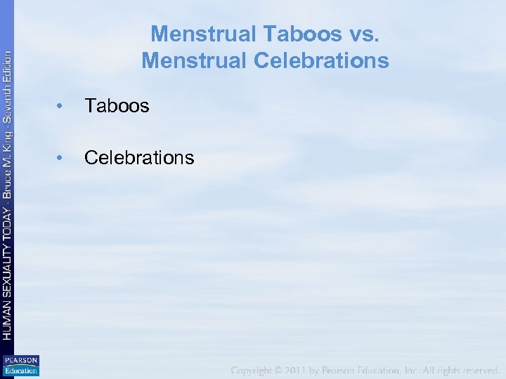 Menstrual Taboos vs. Menstrual Celebrations • Taboos • Celebrations 