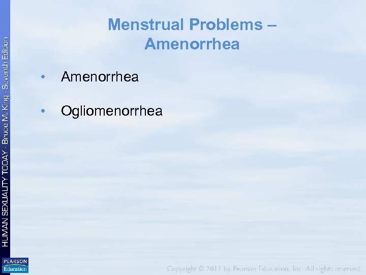 Menstrual Problems – Amenorrhea • Amenorrhea • Ogliomenorrhea 