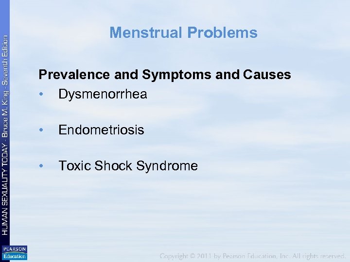 Menstrual Problems Prevalence and Symptoms and Causes • Dysmenorrhea • Endometriosis • Toxic Shock