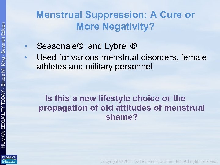 Menstrual Suppression: A Cure or More Negativity? • • Seasonale® and Lybrel ® Used