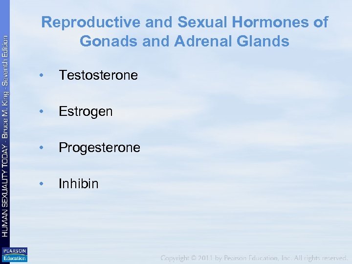 Reproductive and Sexual Hormones of Gonads and Adrenal Glands • Testosterone • Estrogen •