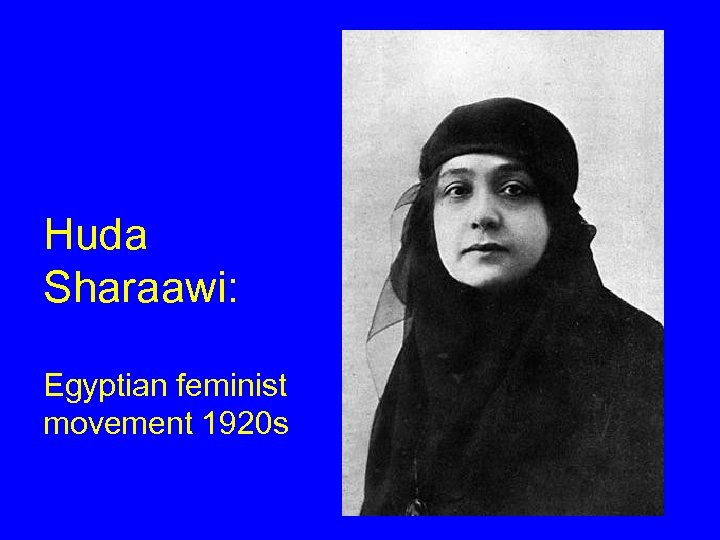 Huda Sharaawi: Egyptian feminist movement 1920 s 