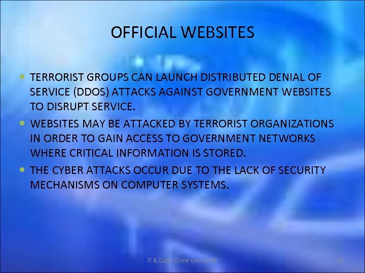 OFFICIAL WEBSITES TERRORIST GROUPS CAN LAUNCH DISTRIBUTED DENIAL OF SERVICE (DDOS) ATTACKS AGAINST GOVERNMENT