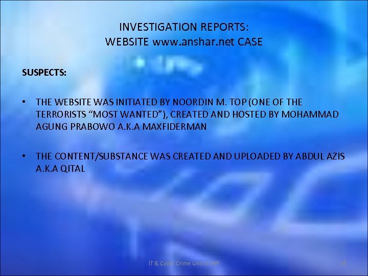 INVESTIGATION REPORTS: WEBSITE www. anshar. net CASE SUSPECTS: • THE WEBSITE WAS INITIATED BY