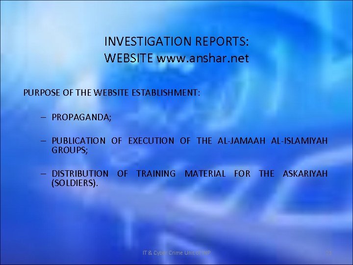 INVESTIGATION REPORTS: WEBSITE www. anshar. net PURPOSE OF THE WEBSITE ESTABLISHMENT: – PROPAGANDA; –