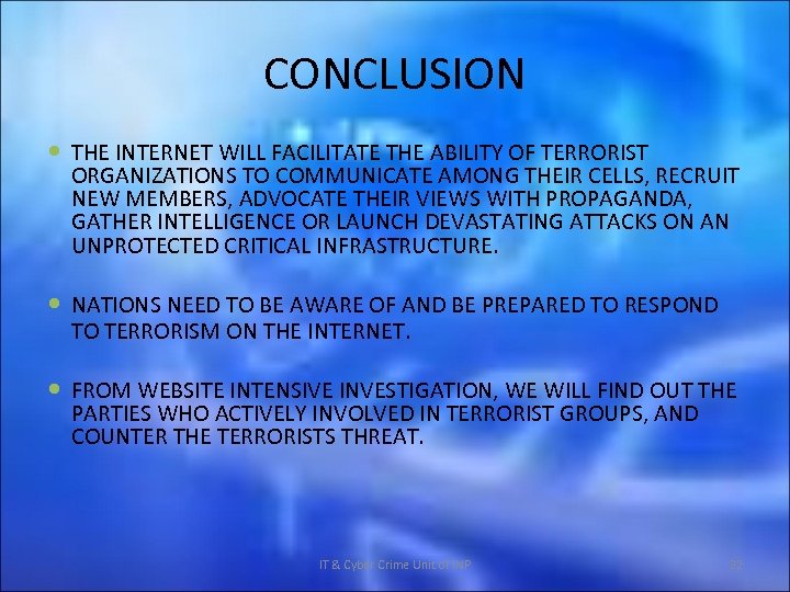 CONCLUSION THE INTERNET WILL FACILITATE THE ABILITY OF TERRORIST ORGANIZATIONS TO COMMUNICATE AMONG THEIR