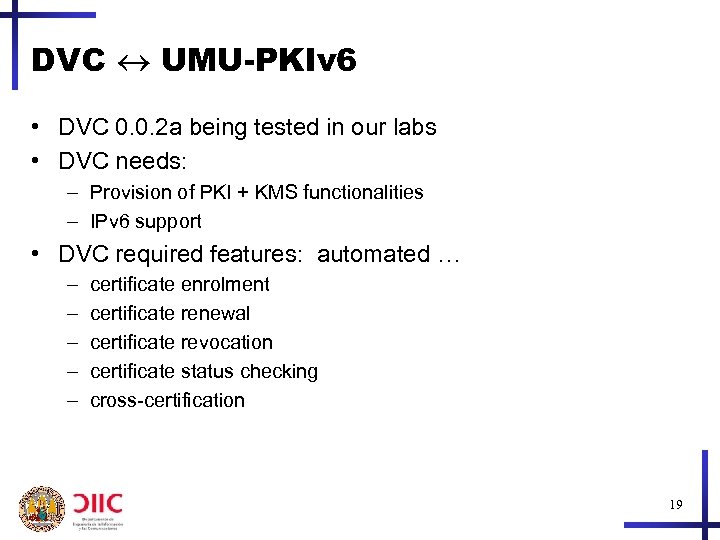 DVC UMU-PKIv 6 • DVC 0. 0. 2 a being tested in our labs