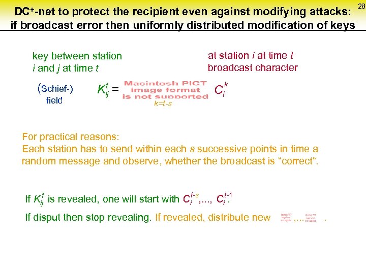 DC+-net to protect the recipient even against modifying attacks: if broadcast error then uniformly