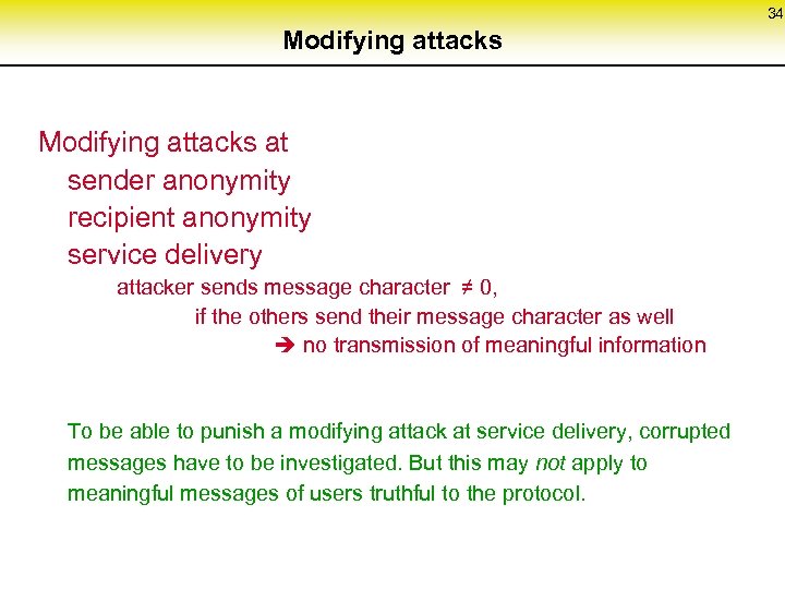 34 Modifying attacks at sender anonymity recipient anonymity service delivery attacker sends message character
