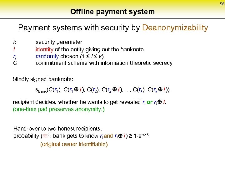 96 Offline payment system Payment systems with security by Deanonymizability k I ri C
