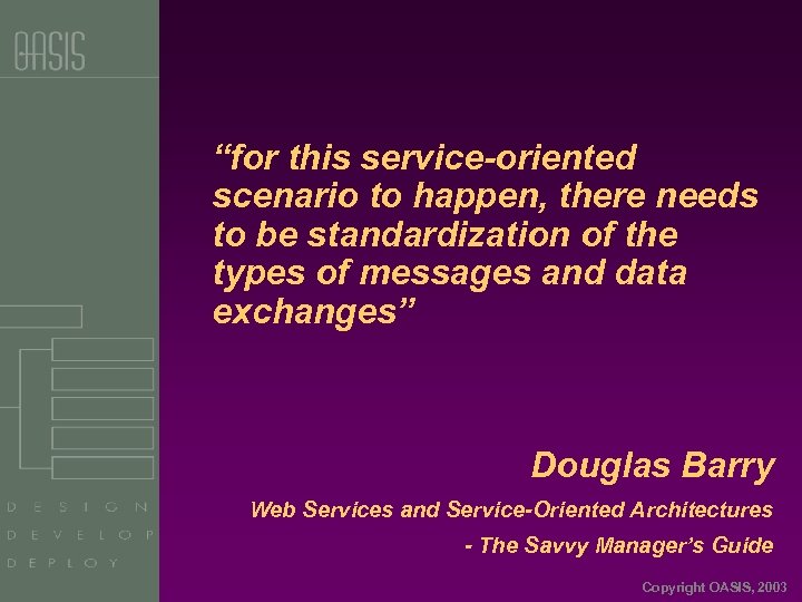 “for this service-oriented scenario to happen, there needs to be standardization of the types
