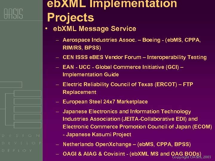 eb. XML Implementation Projects • eb. XML Message Service – Aerospace Industries Assoc. –