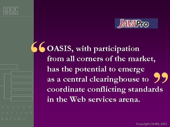 “ OASIS, with participation from all corners of the market, has the potential to