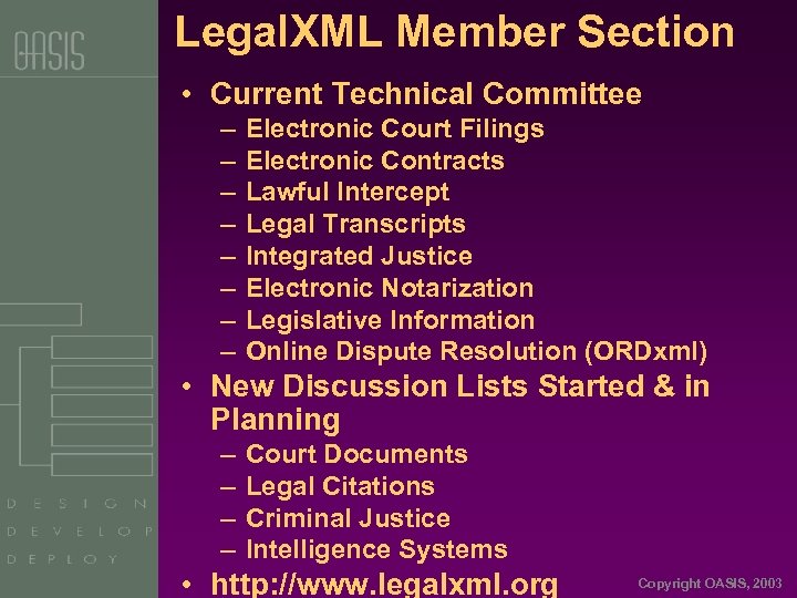 Legal. XML Member Section • Current Technical Committee – – – – Electronic Court