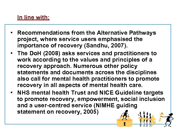  In line with; • Recommendations from the Alternative Pathways project, where service users