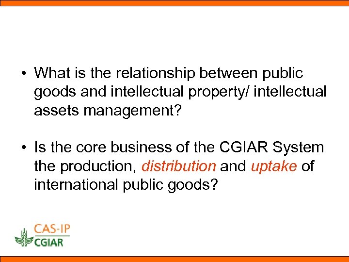  • What is the relationship between public goods and intellectual property/ intellectual assets