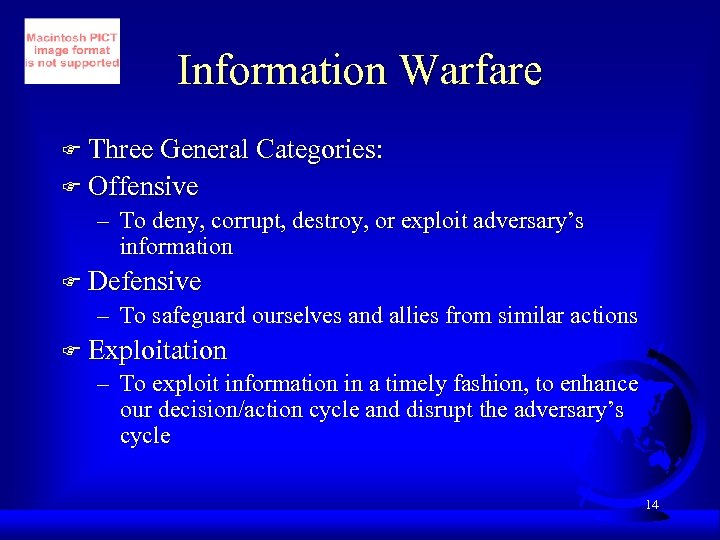 Information Warfare F Three General Categories: F Offensive – To deny, corrupt, destroy, or